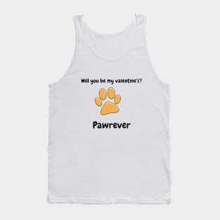 Will you be my valentine's Pawrever - cute animal pun valentine's Tank Top